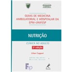 Livro - Nutrição: Clínica no Adulto - Guias de Medicina Ambolatorial e Hospitalar da EPM-UNIFESP