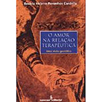 Ficha técnica e caractérísticas do produto Livro - o Amor na Relaçao Terapeutica