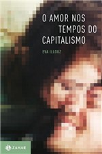 Ficha técnica e caractérísticas do produto Amor Nos Tempos do Capitalismo - Zahar