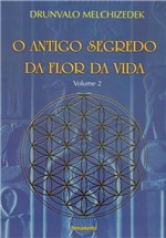Ficha técnica e caractérísticas do produto Livro - Antigo Segredo da Flor da Vida, o - Vol.2 - Pensamento - Grupo Pensamento