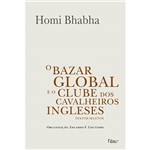 Ficha técnica e caractérísticas do produto Livro - o Bazar Global e o Clube dos Cavalheiros Ingleses - Textos Seletos