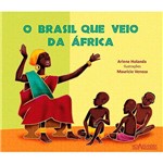 Livro - o Brasil que Veio da África