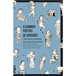 Ficha técnica e caractérísticas do produto Livro - o Caminho Poético de Santiago