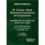 Livro - o Caso dos Denunciantes Invejosos: Introdução Prática às Relações Entre Direito, Moral e Justiça