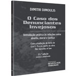 Ficha técnica e caractérísticas do produto Livro - o Caso dos Denunciantes Invejosos: Introdução Prática às Relações Entre Direito, Moral e Justiça