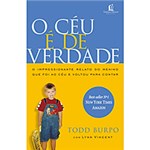 Ficha técnica e caractérísticas do produto Livro - o Céu de Verdade: o Impressionante Relato do Menino que Foi ao Céu e Voltou para Contar