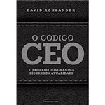 Ficha técnica e caractérísticas do produto Livro - o Código CEO: o Segredo dos Grandes Líderes da Atualidade