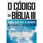 Ficha técnica e caractérísticas do produto Livro - o Código da Bíblia III: para Salvar o Mundo