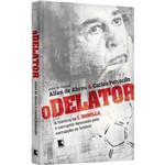 Ficha técnica e caractérísticas do produto Livro - o Delator