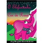 Livro - o Elefantinho Cor de Rosa