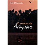 Ficha técnica e caractérísticas do produto Livro - o Eremita do Araguaia