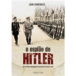 Ficha técnica e caractérísticas do produto Livro - o Espião de Hitler