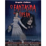 Ficha técnica e caractérísticas do produto Livro - o Fantasma da Ópera: Graphic Chillers