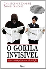 Ficha técnica e caractérísticas do produto Livro - o Gorila Invisível - e Outros Equívocos da Intuição