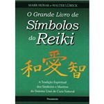Ficha técnica e caractérísticas do produto Livro - o Grande Livro de Símbolos do Reiki - a Tradição Espiritual dos Símbolos e Mantras do Sistema Usui de Cura Natural