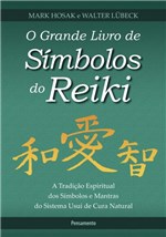 Ficha técnica e caractérísticas do produto Livro - o Grande Livro de Símbolos do Reiki - a Tradição Espiritual dos Símbolos e Mantas do Sistema Usui de Cura Natural