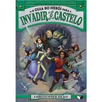 Ficha técnica e caractérísticas do produto Livro - o Guia do Herói para Invadir o Castelo
