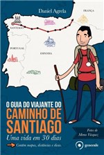 Ficha técnica e caractérísticas do produto Livro - o Guia do Viajante do Caminho de Santiago