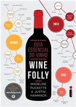 Ficha técnica e caractérísticas do produto Livro - o Guia Essencial do Vinho: Wine Folly - Wine Folly