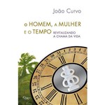 Ficha técnica e caractérísticas do produto Livro - o Homem, a Mulher e o Tempo