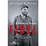 Ficha técnica e caractérísticas do produto Livro - o Homem que Inventou Fidel