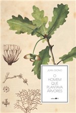 Ficha técnica e caractérísticas do produto Livro - o Homem que Plantava Árvores