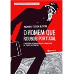 Ficha técnica e caractérísticas do produto Livro - o Homem que Roubou Portugal