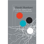 Ficha técnica e caractérísticas do produto Livro - o Incolor Tsukuru Tazaki e Seus Anos de Peregrinação
