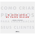 Ficha técnica e caractérísticas do produto Livro - o Jeito Apple de Fazer Design