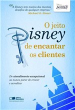 Ficha técnica e caractérísticas do produto O Jeito Disney de Encantar os Clientes - Saraiva