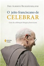 Ficha técnica e caractérísticas do produto Livro - o Jeito Franciscano de Celebrar