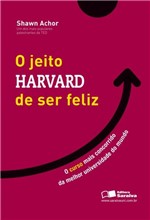 Ficha técnica e caractérísticas do produto Livro - o Jeito Harvard de Ser Feliz