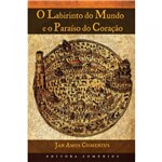 Livro - o Labirinto do Mundo e o Paraíso do Coração, de Jan Amos Comenius - Editora Comenius