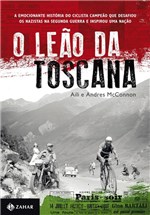 Ficha técnica e caractérísticas do produto Livro - o Leão da Toscana - a Emocionante História do Ciclista Campeão que Desafiou os Nazistas na Segunda Guerra e Inspirou uma Nação