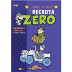 Ficha técnica e caractérísticas do produto Livro - o Livro de Ouro do Recruta Zero