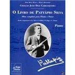 Ficha técnica e caractérísticas do produto Livro - o Livro de Pattápio Silva: Obra Completa para Flauta e Piano