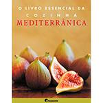 Livro - o Livro Essencial da Cozinha Mediterrânica