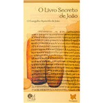 Ficha técnica e caractérísticas do produto Livro - o Livro Secreto de João: o Evangelho Apócrifo de João