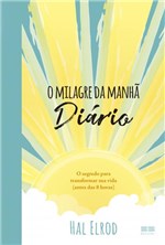 Ficha técnica e caractérísticas do produto Livro o Milagre da Manhã | Diário | Hal Elrod - Editora Best Saller