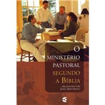 Ficha técnica e caractérísticas do produto Livro o Ministério Pastoral Segundo a Bíblia