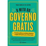 Ficha técnica e caractérísticas do produto Livro - o Mito do Governo Grátis