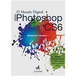 Livro - o Mundo Digital: Adobe Photoshop CS6