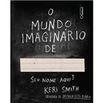 Ficha técnica e caractérísticas do produto Livro - o Mundo Imaginário De...