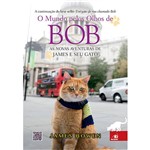 Livro - o Mundo Pelos Olhos de Bob: as Novas Aventuras de James e Seu Gato
