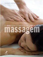 Ficha técnica e caractérísticas do produto Livro - Novo Guia Completo de Massagem, o - Mumford - Manole