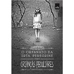 Ficha técnica e caractérísticas do produto Livro - o Orfanato da Srta. Peregrine para Crianças Peculiares (Edição Slim)