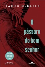 Ficha técnica e caractérísticas do produto O Pássaro do Bom Senhor - Bertrand Brasil
