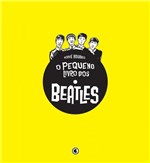 Ficha técnica e caractérísticas do produto Livro - o Pequeno Livro dos Beatles