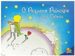 Ficha técnica e caractérísticas do produto Livro - o Pequeno Príncipe para Colorir