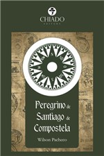 Ficha técnica e caractérísticas do produto Livro - o Peregrino de Santiago de Compostela
